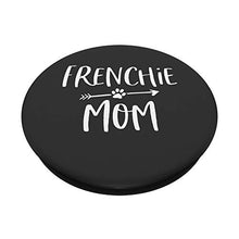 Load image into Gallery viewer, Frenchie Mom French Bulldog Mama Gift on Black PopSockets PopGrip: Swappable Grip for Phones &amp; Tablets
