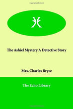 Load image into Gallery viewer, The Ashiel Mystery A Detective Story
