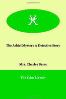 The Ashiel Mystery A Detective Story