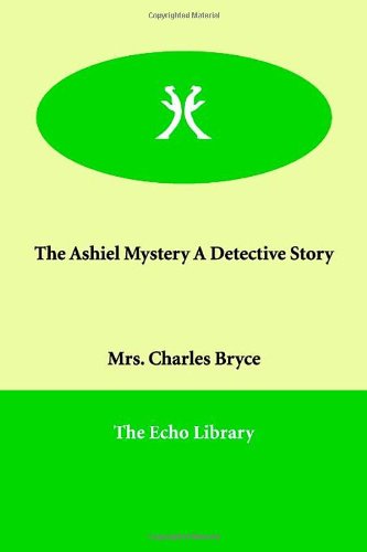 The Ashiel Mystery A Detective Story