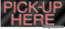 Load image into Gallery viewer, &quot;Pick-UP Here&quot; Neon Sign : 281, Background Material=Black Plexiglass
