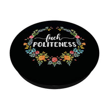 Load image into Gallery viewer, Fuck Politeness PopSockets Grip Feminist Gifts PopSockets PopGrip: Swappable Grip for Phones &amp; Tablets
