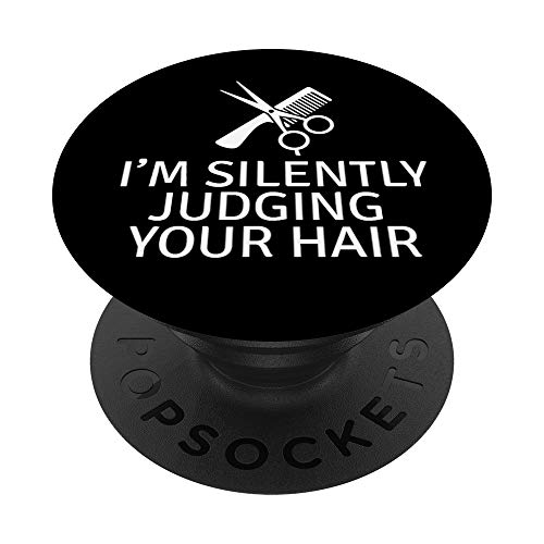 Funny Hairdresser Quote I'm Silently Judging Your Hair PopSockets PopGrip: Swappable Grip for Phones & Tablets