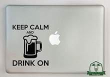 Load image into Gallery viewer, Keep Calm and Drink On Vinyl Decal Sized to Fit A 15&quot; Laptop - Black
