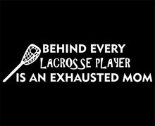 Load image into Gallery viewer, Sweet Tea Decals Behind Every Lacrosse Player is an Exhausted Mom - 8 3/4&quot; x 2 1/4&quot; - Vinyl Die Cut Decal/Bumper Sticker for Windows, Trucks, Cars, Laptops, Macbooks, Etc.
