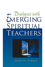 Load image into Gallery viewer, Dialogues With Emerging Spiritual Teachers (2nd edition)
