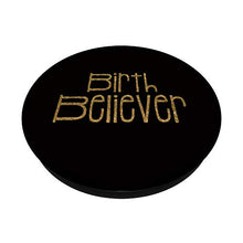 Load image into Gallery viewer, Birth Saying Pop Socket: Birth Believer
