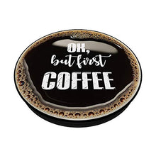 Load image into Gallery viewer, Funny Espresso Foam Art Design - Ok But First Coffee PopSockets Grip and Stand for Phones and Tablets
