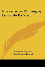 Load image into Gallery viewer, A Treatise on Painting by Leonardo Da Vinci
