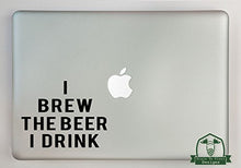 Load image into Gallery viewer, Grain To Glass Designs I Brew The Beer I Drink Typography Vinyl Decal Sized To Fit A 11&quot; Laptop - Black
