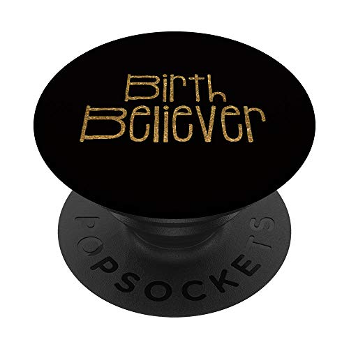 Birth Saying Pop Socket: Birth Believer