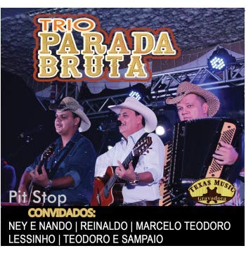 Trio Parada Bruta - Pit Stop