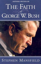 Load image into Gallery viewer, The Faith of George W. Bush
