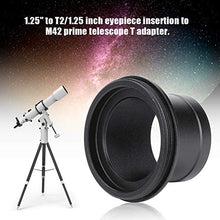 Load image into Gallery viewer, t2 1.25&quot; nosepiece, Acouto 1.25&quot;/31.7mm to T2/1.25 Eyepiece T Adapter Tool Suitable for M42 Prime Telescope T Adapter Tool
