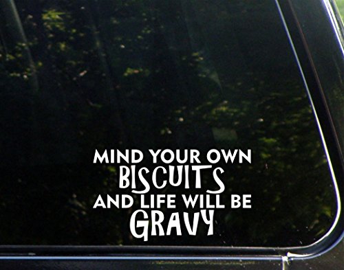 Sweet Tea Decals Mind Your Own Biscuits and Life Will Be Gravy - 6 1/2