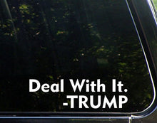 Load image into Gallery viewer, Sweet Tea Decals Deal with It! Trump - 8 3/4&quot; x 2 3/4&quot; - Vinyl Die Cut Decal/Bumper Sticker for Windows, Trucks, Cars, Laptops, Macbooks, Etc.
