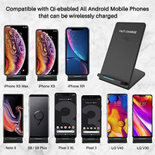 Load image into Gallery viewer, Wireless Charger, Qi Fast Wireless Charging Pad Stand for iPhone Xs Max/XS/XR/X, LG G7 ThinQ / V40 ThinQ, Samsung Galaxy Note 9/S9/S9 Plus, Google Pixel 3/3 XL All Qi-Enabled Devices
