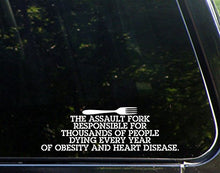 Load image into Gallery viewer, The Assault Fork Responsible For Thousands Of People Dying Every Year Of Obesity And Heart Disease - 9&quot; x 3&quot; - Vinyl Die Cut Decal / Bumper Sticker For Windows, Trucks, Cars, Laptops, Macbooks, Etc.

