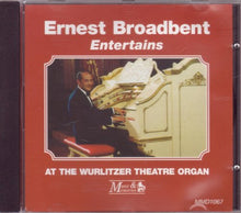 Load image into Gallery viewer, Ernest Broadbent Entertains At The Wurlitzer Theatre Organ (Audio CD album)
