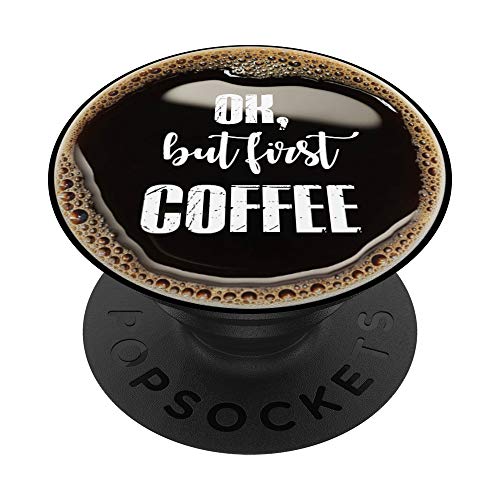 Funny Espresso Foam Art Design - Ok But First Coffee PopSockets Grip and Stand for Phones and Tablets